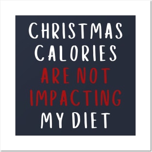 Christmas Calories Are Not Impacting My Diet Posters and Art